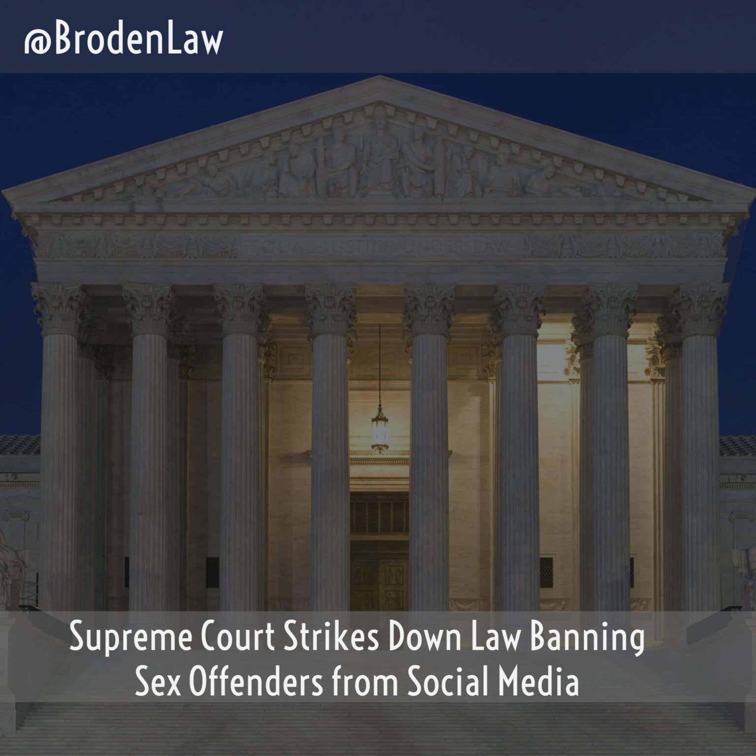 Supreme Court Strikes Down Law Banning Sex Offenders From Social Media